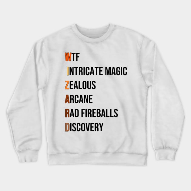 Wizard Mage Class RPG Roleplaying Dungeon Sorcerer Meme Gift Crewneck Sweatshirt by TellingTales